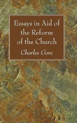 Essays in Aid of the Reform of the Church
