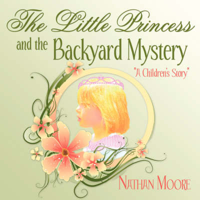 The Little Princess and the Backyard Mystery