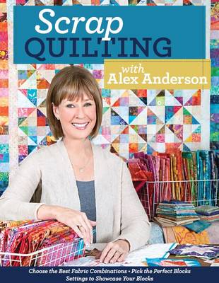 Scrap Quilting With Alex Anderson
