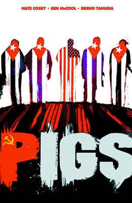 Pigs Volume 1: Hello Cruel World