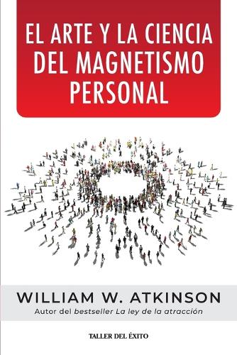 El arte y la ciencia del magnetismo personal