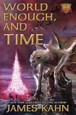 World Enough, & Time: Book 1