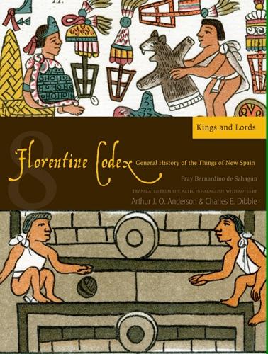 Florentine Codex: Book 8 Volume 8