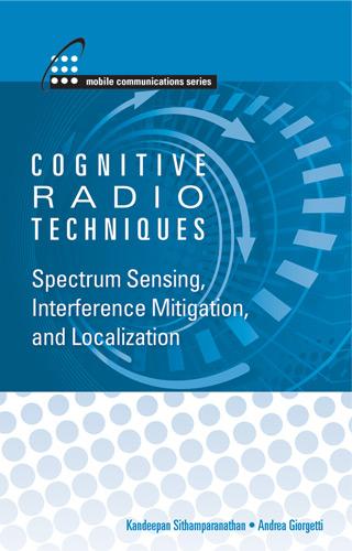 Cognitive Radios Techniques: Spectrum Sensing, Interference Mitigation and Localization