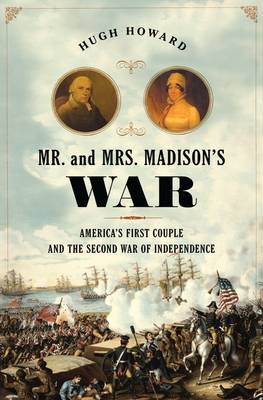 Mr. and Mrs. Madison's War