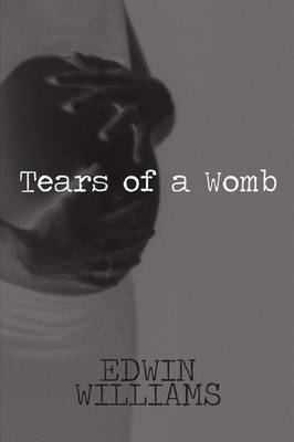 Tears of a Womb