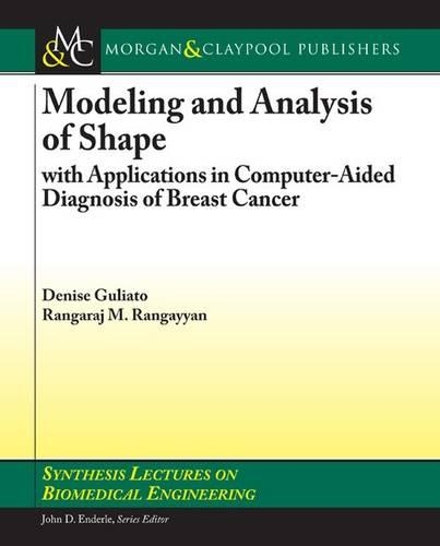 Modeling and Analysis of Shape with Applications in Computer-aided Diagnosis of Breast Cancer