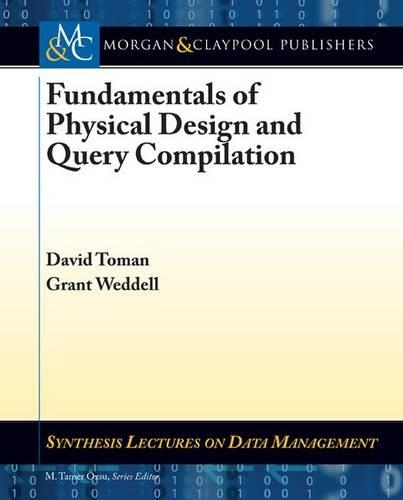 Fundamentals of Physical Design and Query Compilation