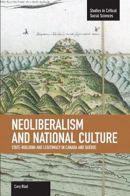 Neoliberalism And National Culture: State-building And Legitimacy In Canada And Quebec