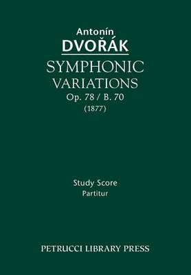 Symphonic Variations, Op. 78 / B. 70