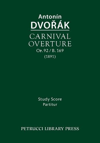 Carnival Overture, Op.92 / B.169