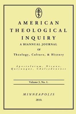 American Theological Inquiry, Volume Three, Issue One