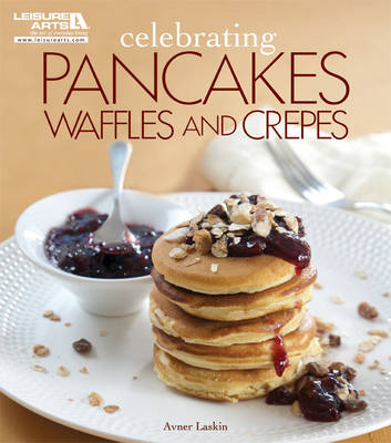 Celebrating Pancakes, Waffles and Crepes