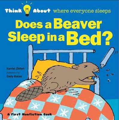 Does a Beaver Sleep in a Bed