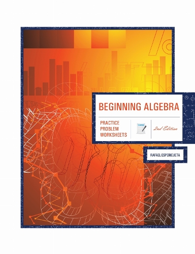 Beginning Algebra: Practice Problem Worksheets