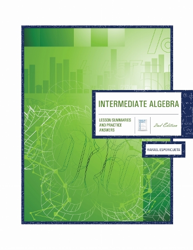 Intermediate Algebra: Lesson Summaries & Practice Answers
