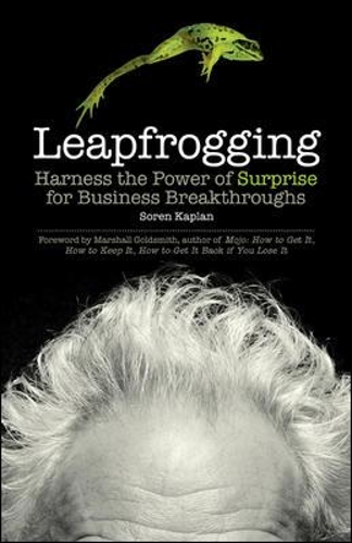 Leapfrogging: Harness the Power of Surprise for Business Breakthroughs
