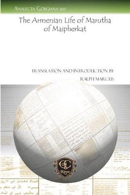 The Armenian Life of Marutha of Maipherkat