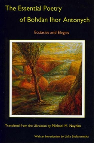 The Essential Poetry of Bohdan Ihor Antonych