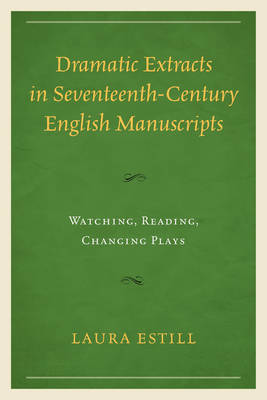 Dramatic Extracts in Seventeenth-Century English Manuscripts