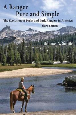 A Ranger Pure and Simple. the Evolution of Parks and Park Rangers in America