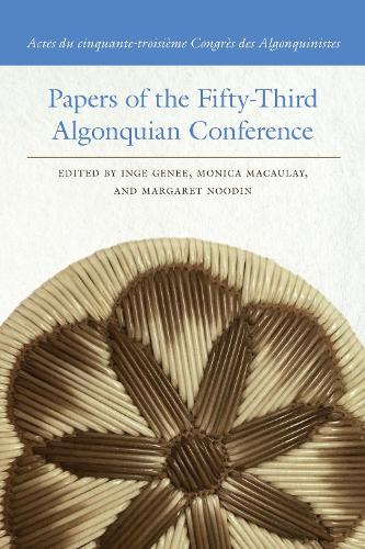 Papers of the Fifty-Third Algonquian Conference / Actes du cinquante-troisième Congrès des Algonquinistes