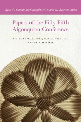 Papers of the Fifty-Fifth Algonquian Conference