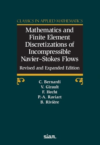 Mathematics and Finite Element Discretizations of Incompressible Navier–Stokes Flows