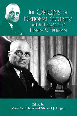 Origins of the National Security State & the Legacy of Harry S Truman