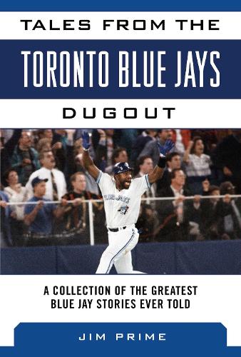 Tales from the Toronto Blue Jays Dugout