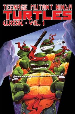 Teenage Mutant Ninja Turtles Classics Volume 1