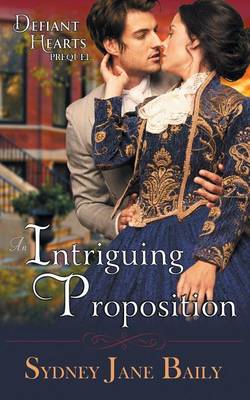 An Intriguing Proposition (the Defiant Hearts Series, Prequel)
