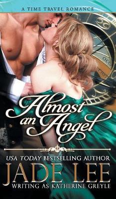 Almost an Angel (The Regency Rags to Riches Series, Book 3)
