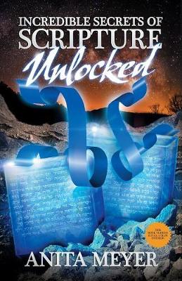 Incredible Secrets of Scripture Unlocked