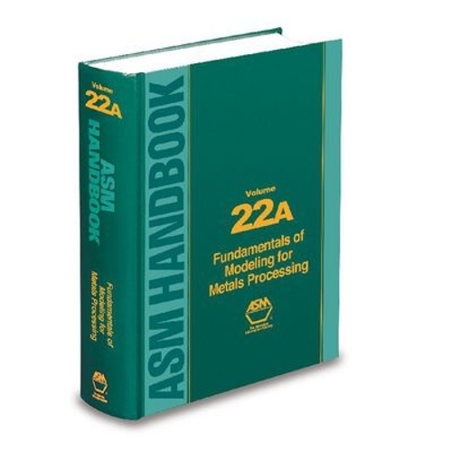 ASM Handbook, Volume 22A