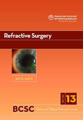 Basic and Clinical Science Course (BCSC) 2012-2013: Refractive Surgery Section 13