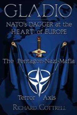 Gladio, NATO's Dagger at the Heart of Europe