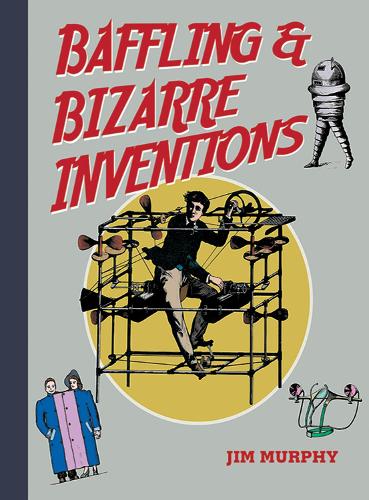 Baffling & Bizarre Inventions