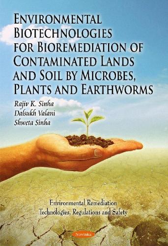 Environmental Biotechnologies for Bioremediation of Contaiminated Lands & Soil by Microbes, Plants & Earthworms