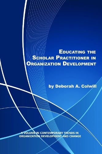 Educating the Scholar Practitioner in Organization Development