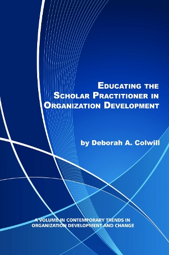 Educating the Scholar Practitioner in Organization Development