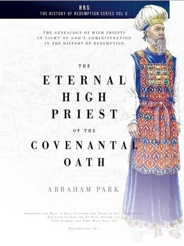 Eternal High Priest of the Covenantal Oath, The