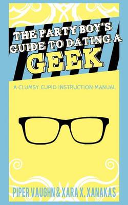 The Party Boy's Guide to Dating a Geek