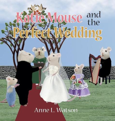 Katie Mouse and the Perfect Wedding