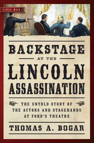 Backstage at the Lincoln Assassination