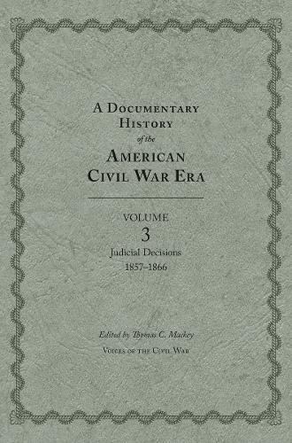 A Documentary History of the American Civil War Era