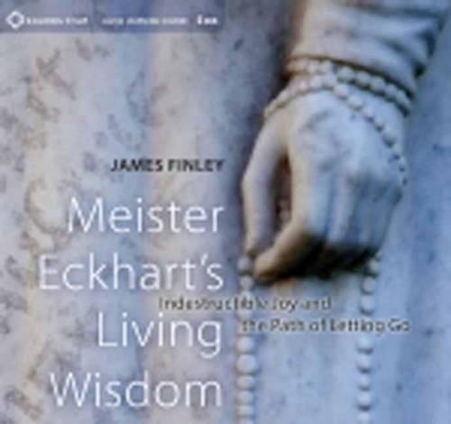 Meister Eckhart's Living Wisdom