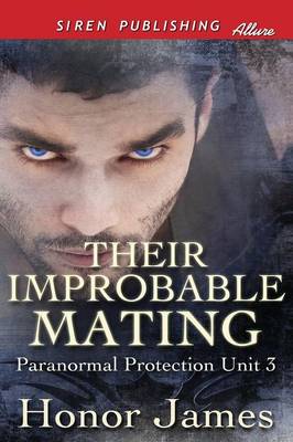 Their Improbable Mating [Paranormal Protection Unit 3] (Siren Publishing Allure)
