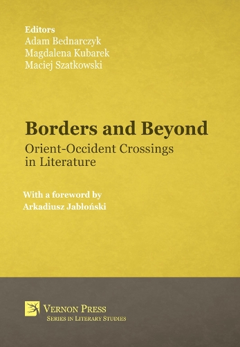 Borders and Beyond: Orient-Occident Crossings in Literature