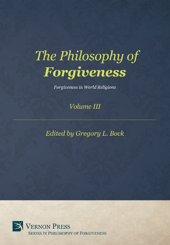 The Philosophy of Forgiveness: Vol III